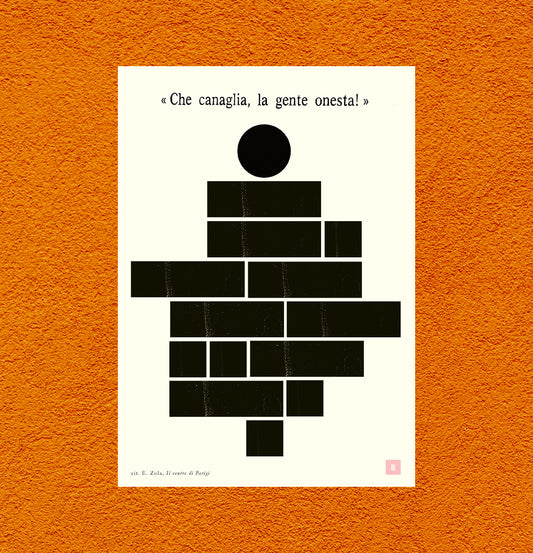 E.ZOLA - "Che canaglia, la gente onesta!"