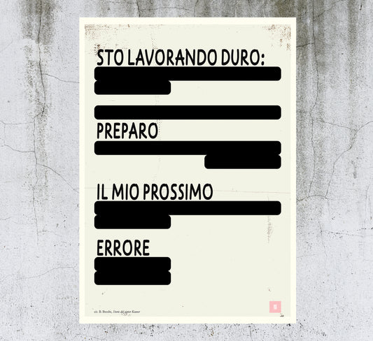 B. BRECHT - "Sto lavorando duro: preparo il mio prossimo errore"