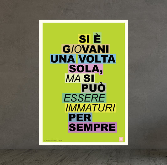 P. ROTH - "Si è giovani una volta sola, ma si può essere immaturi per sempre"