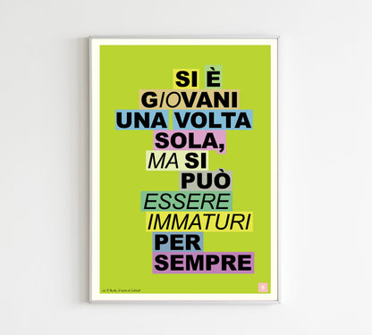 P. ROTH - "Si è giovani una volta sola, ma si può essere immaturi per sempre"