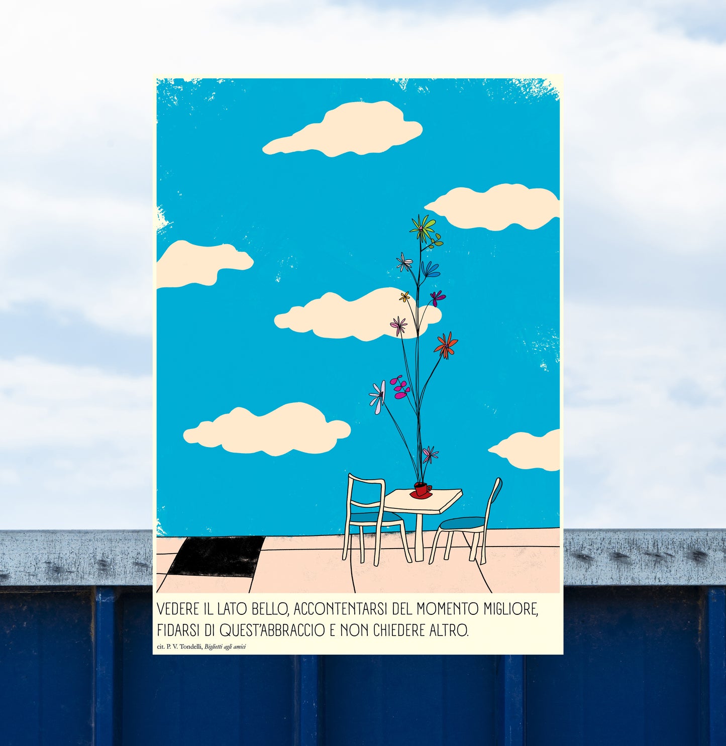 P. V. TONDELLI - "Vedere il lato bello, accontentarsi del momento migliore, fidarsi di quest'abbraccio e non chiedere altro"